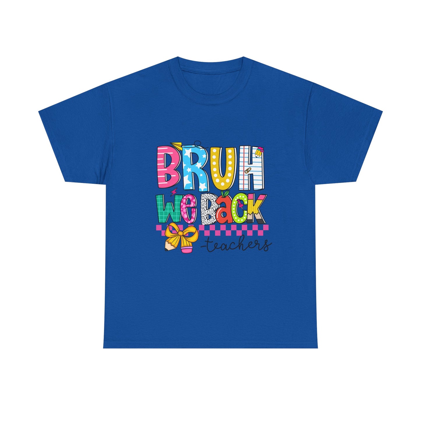 Bruh… We Back Tee