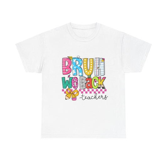 Bruh… We Back Tee