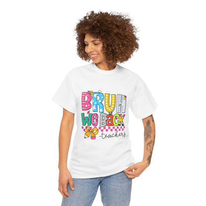 Bruh… We Back Tee